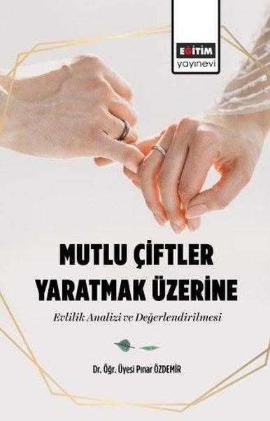 Mutlu Çiftler Yaratmak Üzerine Evlilik Analizi ve Değerlendirilmesi | Eğitim Yayınevi (İnce Kapak)  - Resim 1