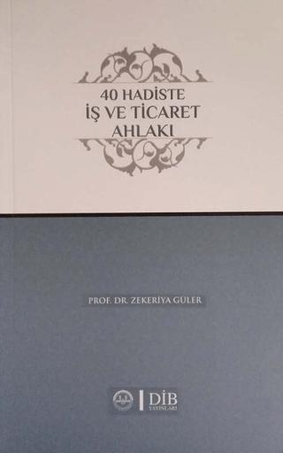 40 Hadiste İş ve Ticaret Ahlakı | Diyanet İşleri Başkanlığı (Ciltsiz)  - Resim 1