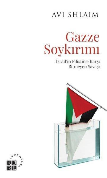 Gazze Soykırımı: İsrail'in Filistin'e Karşı Bitmeyen Savaşı | Küre Yayınları (İnce Kapak)  - Resim 1