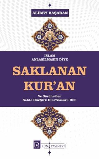 İslam Anlaşılmasın Diye Saklanan Kur’an