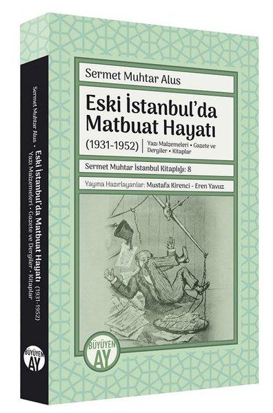 Eski İstanbul'da Matbuat Hayatı 1931-1950 | Büyüyenay Yayınları (İnce Kapak)  - Resim 1