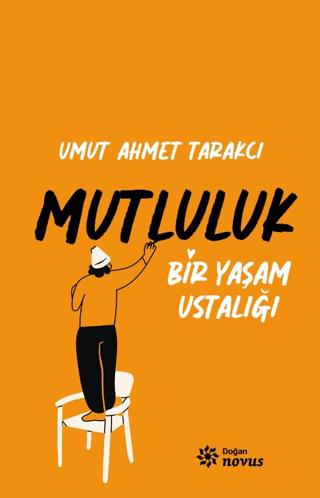 Bir Yaşam Ustalığı Mutluluk | Doğan Novus (Ciltsiz)  - Resim 1