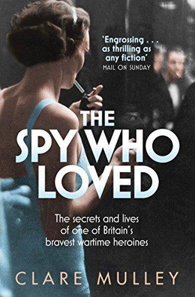 The Spy Who Loved: The Secrets And Lives Of One Of Britain's Bravest Wartime Heroines | Pan (İnce Kapak)  - Resim 1