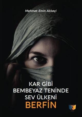 Kar Gibi Bembeyaz Teninde Sev Ülkeni Berfin | Ateş Yayınları (Ciltsiz)  - Resim 1