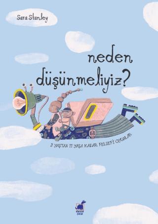 Neden Düşünmeliyiz? 3 Yaştan 11 Yaşa Kadar Felsefi Oyun