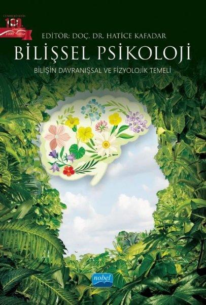 Bilişsel Psikoloji - Bilişin Davranışsal ve Fizyolojik Temeli | Nobel Akademik Yayıncılık (İnce Kapak)  - Resim 1