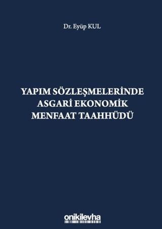 Yapım Sözleşmelerinde Asgari Ekonomik Menfaat Taahhüdü | On İki Levha Yayınları (Ciltli)  - Resim 1