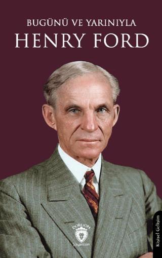 Bugünü ve Yarınıyla Henry Ford | Dorlion Yayınları (Ciltsiz)  - Resim 1