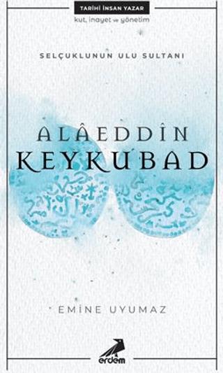 Selçuklunun Ulu Sultanı - Alaeddin Keykubad | Erdem Çocuk (Ciltsiz)  - Resim 1