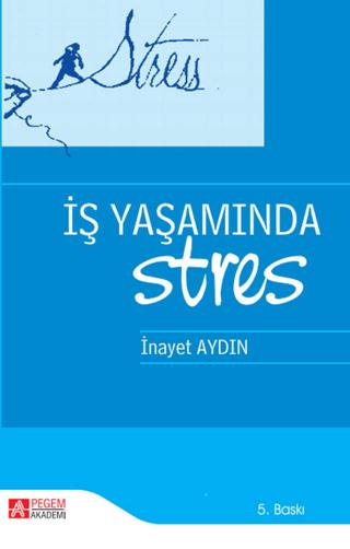 İş Yaşamında Stres | Pegem Akademi Yayıncılık (Ciltsiz)  - Resim 1