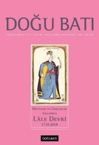 Doğu Batı Düşünce Dergisi Yıl: 21 Sayı: 85 - Metafor ve Gerçeklik Arasında Lale Devri (1718-2018) | Doğu Batı Dergileri (Ciltsiz)  - Resim 1