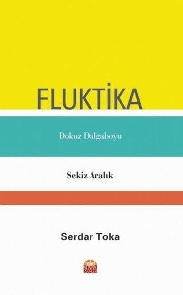 Fluktika - Dokuz Dalgaboyu - Sekiz Aralık | Nobel Bilimsel Eserler (İnce Kapak)  - Resim 1