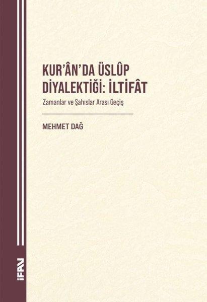 Kur'an'da Üslup Diyalektiği: İltifat - Zamanlar ve Şahıslar Arası Geçiş | M. Ü. İlahiyat Fakültesi Vakfı Yayı (İnce Kapak)  - Resim 1