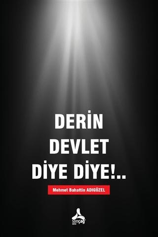 Derin Devlet Diye Diye!.. | Sonçağ Yayınları (Ciltsiz)  - Resim 1