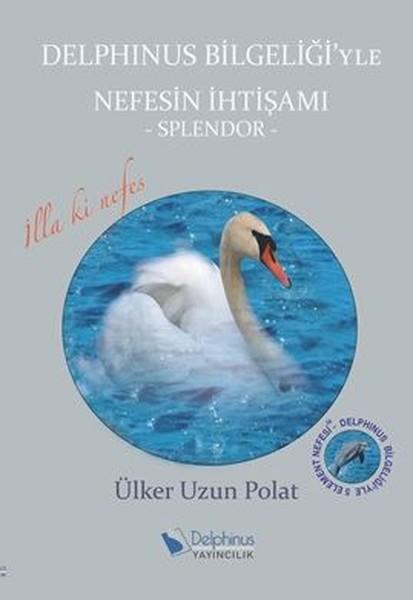 Delphinus Bilgeliği'yle Nefesin İhtişamı | Delphinus Yayıncılık (İnce Kapak)  - Resim 1