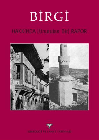 Birgi hakkında [Unutulan Bir] Rapor | Arkeoloji ve Sanat Yayınları (Ciltsiz)  - Resim 1