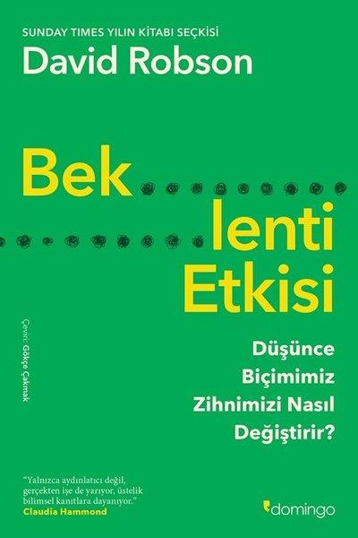 Beklenti Etkisi: Düşünce Biçimimiz Zihnimizi Nasıl Değiştirir? | Domingo Yayınevi (İnce Kapak)  - Resim 1