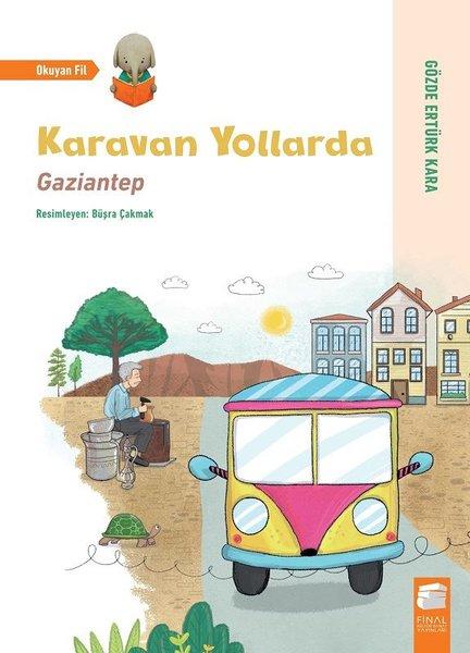 Karavan Yollarda: Gaziantep | Final Kültür Sanat Yayınları (İnce Kapak)  - Resim 1