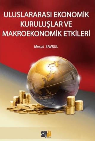 Uluslararası Ekonomik Kuruluşlar ve Makroekonomik Etkileri