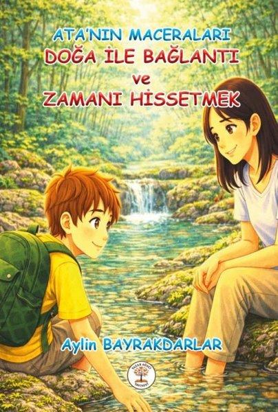 Ata'nın Maceraları - Doğa İle Bağlantı ve Zamanı Hissetmek | Yazar Ağacı Yayınevi (İnce Kapak)  - Resim 1