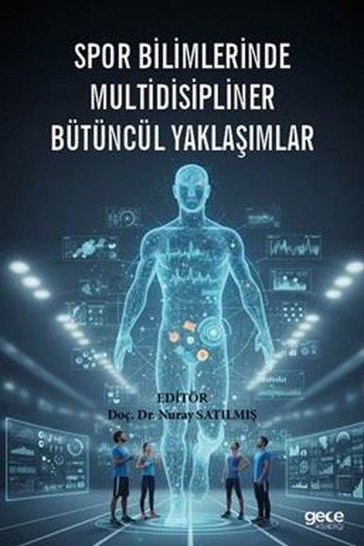 Spor Bilimlerinde Multidisipliner Bütüncül Yaklaşımlar | Gece Kitaplığı (İnce Kapak)  - Resim 1