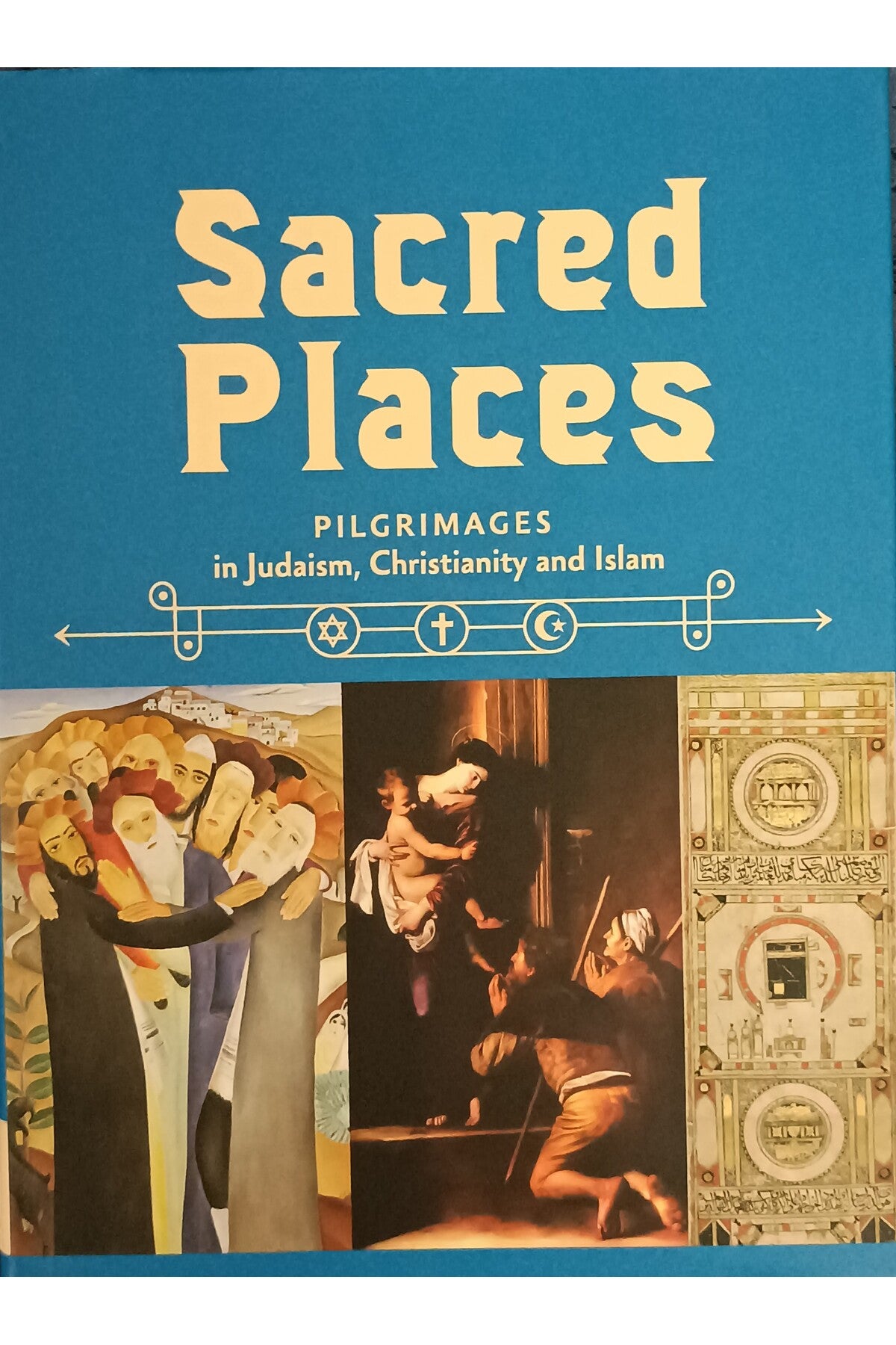 Sacred Places Pilgrimages İn Judaism Christianity And Islam / Daniel Bugel-Shunra Chrisde Lauwer Lee kitap kapağı