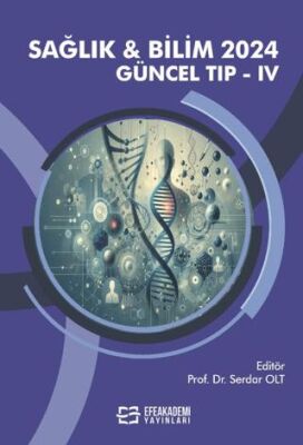 Sağlık - Bilim 2024: Güncel Tıp IV - Doç.Dr. Serdar Olt kitap kapağı