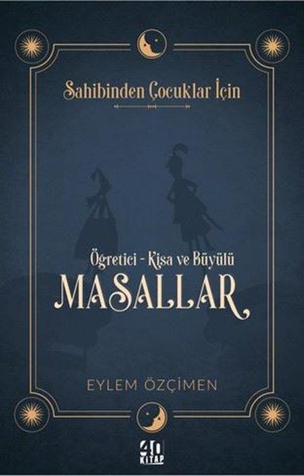 Sahibinden Çocuklar İçin: Öğretici-Kısa ve Büyülü Masallar | 40 Kitap