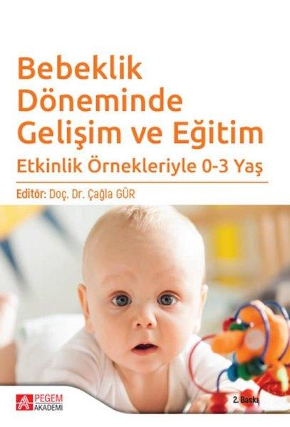 Bebeklik Döneminde Gelişim ve Eğitim | Pegem Akademi Yayıncılık (İnce Kapak)  - Resim 1