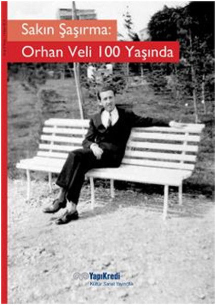 Sakın Şaşırma: Orhan Veli 100 Yaşında - Murat Yalçın kitap kapağı