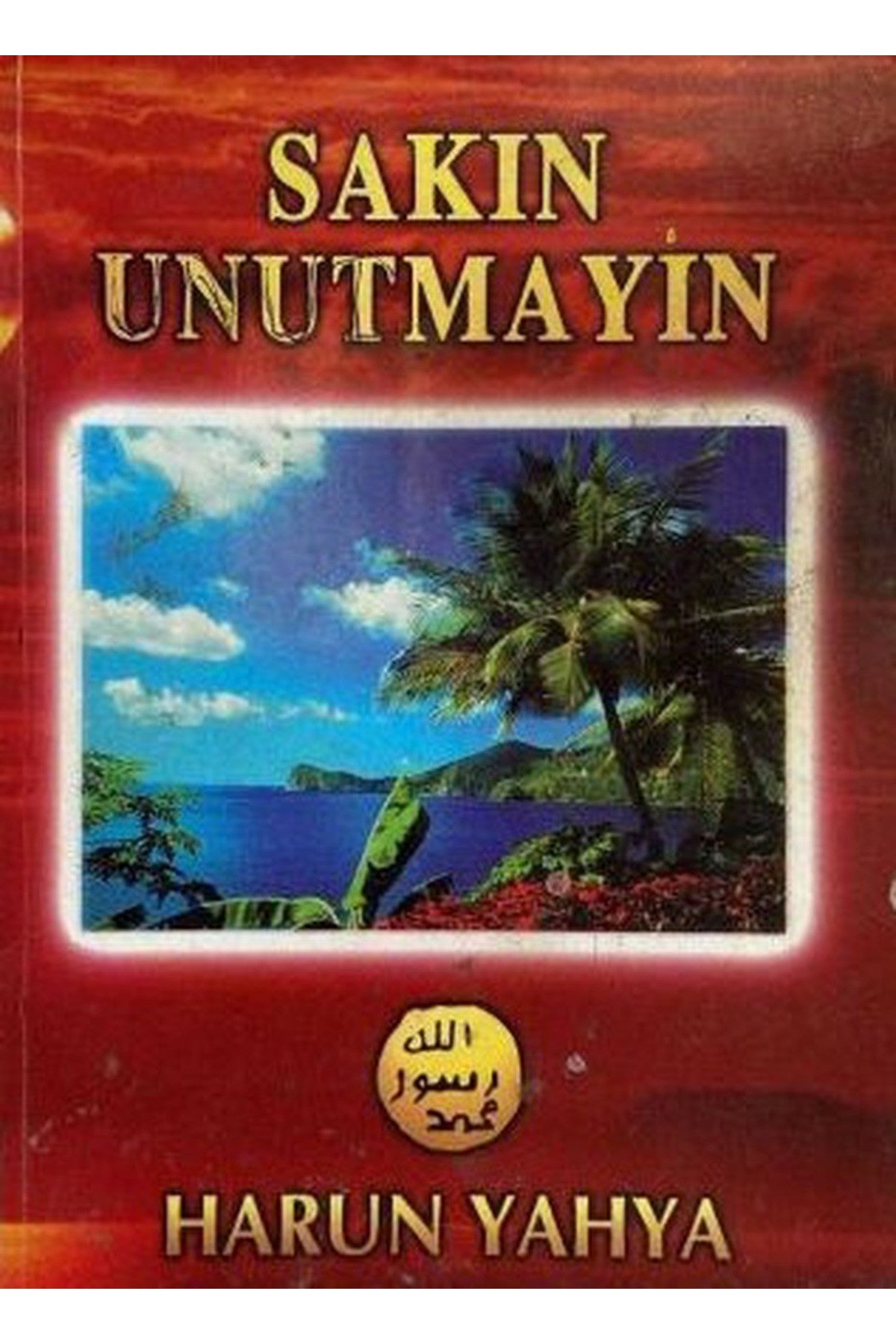 Sakın Unutmayın - Harun Yahya kitap kapağı