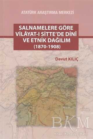 Salnamelere Göre Vilayat-ı Sitte`de Dini ve Etnik Dağılım 1870-1908 - Davut Kılıç kitap kapağı