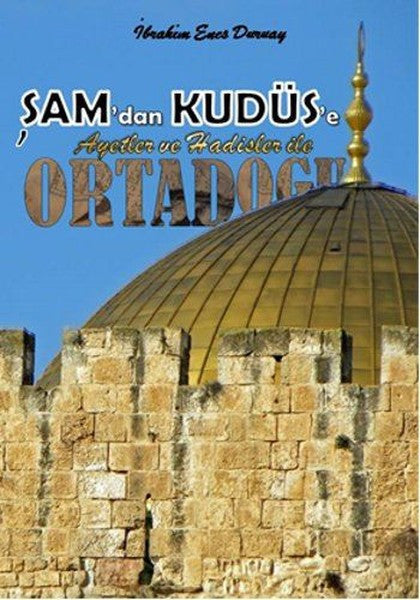 Şamdan Kudüse Ortadoğu - İbrahim Enes Duruay kitap kapağı