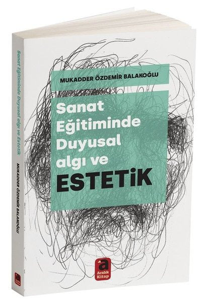 Sanat Eğitiminde Duyusal Algı ve Estetik - Mukadder Özdemir Balakoğlu kitap kapağı