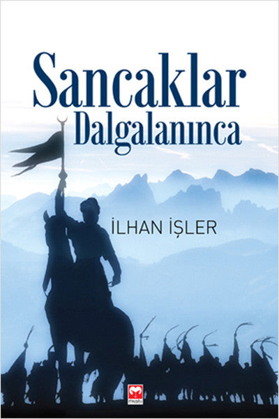 Sancaklar Dalgalanınca - İlhan İşler kitap kapağı