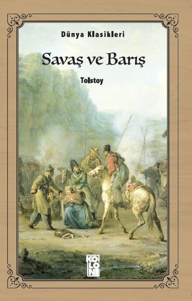 Savaş ve Barış-Dünya Klasikleri - Lev Nikolayeviç Tolstoy kitap kapağı