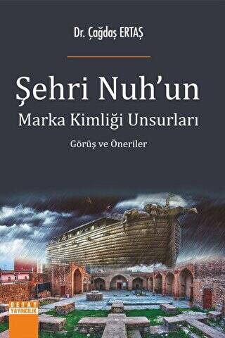 Şehri Nuhun Marka Kimliği Unsurları Ve Öneriler - Dr. Çağdaş Ertaş kitap kapağı