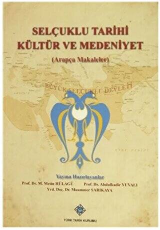 Selçuklu Tarihi Kültür ve Medeniyet Arapça Makaleler - Abdulkadir Yuvalı kitap kapağı