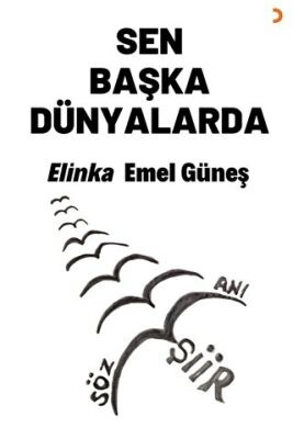Sen Başka Dünyalarda - Elinka Emel Güneş kitap kapağı