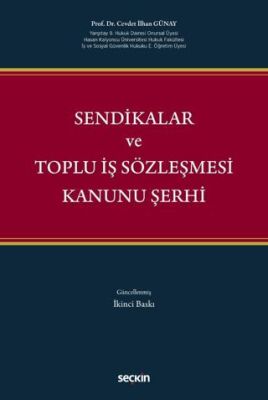 Sendikalar ve Toplu İş Sözleşmesi Kanunu Şerhi - Cevdet İlhan GÜNAY kitap kapağı