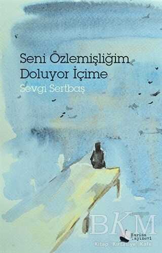 Seni Özlemişliğim Doluyor İçime - Sevgi Sertbaş kitap kapağı