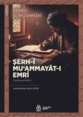 Şerh-i Mu‘ammayat-ı Emrî (İnceleme-Metin) - Ahmed el-Muammâyî kitap kapağı