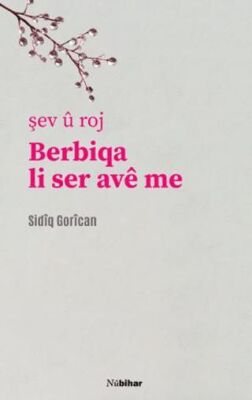 Berbiqa Li Ser Avê Me - Sidıq Gorican kitap kapağı
