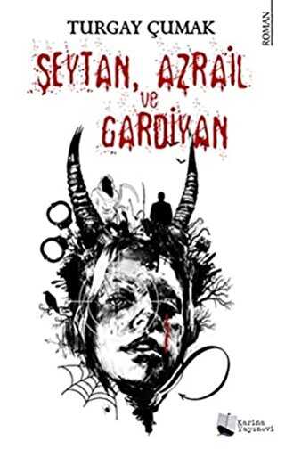 Şeytan Azrail ve Gardiyan - Turgay Çumak kitap kapağı