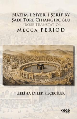 Nazım-I Siyer-I Serif By Sadi Töre Cihangiroğlu - Prose Transtation- Mecca Period | Gece Kitaplığı (Ciltsiz)  - Resim 1