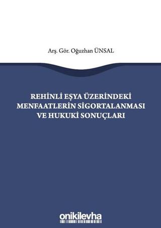 Rehinli Eşya Üzerindeki Menfaatlerin Sigortalanması ve Hukuki Sonuçları