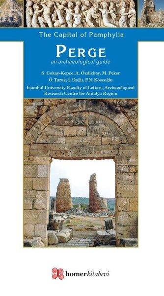 The Capital Of Pamphylia Perge an Archaeological Guide | Homer Kitabevi (İnce Kapak)  - Resim 1