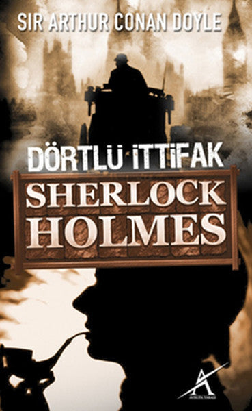 Sherlock Holmes - Dörtlü İttifak - Sir Arthur Conan Doyle kitap kapağı