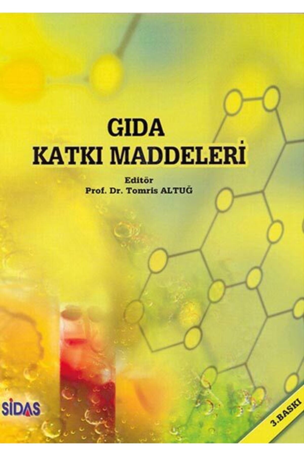 Sidas Yayınları Gıda Katkı Maddeleri Kitabı - Prof.Dr. Tomris Altuğ Onoğur kitap kapağı