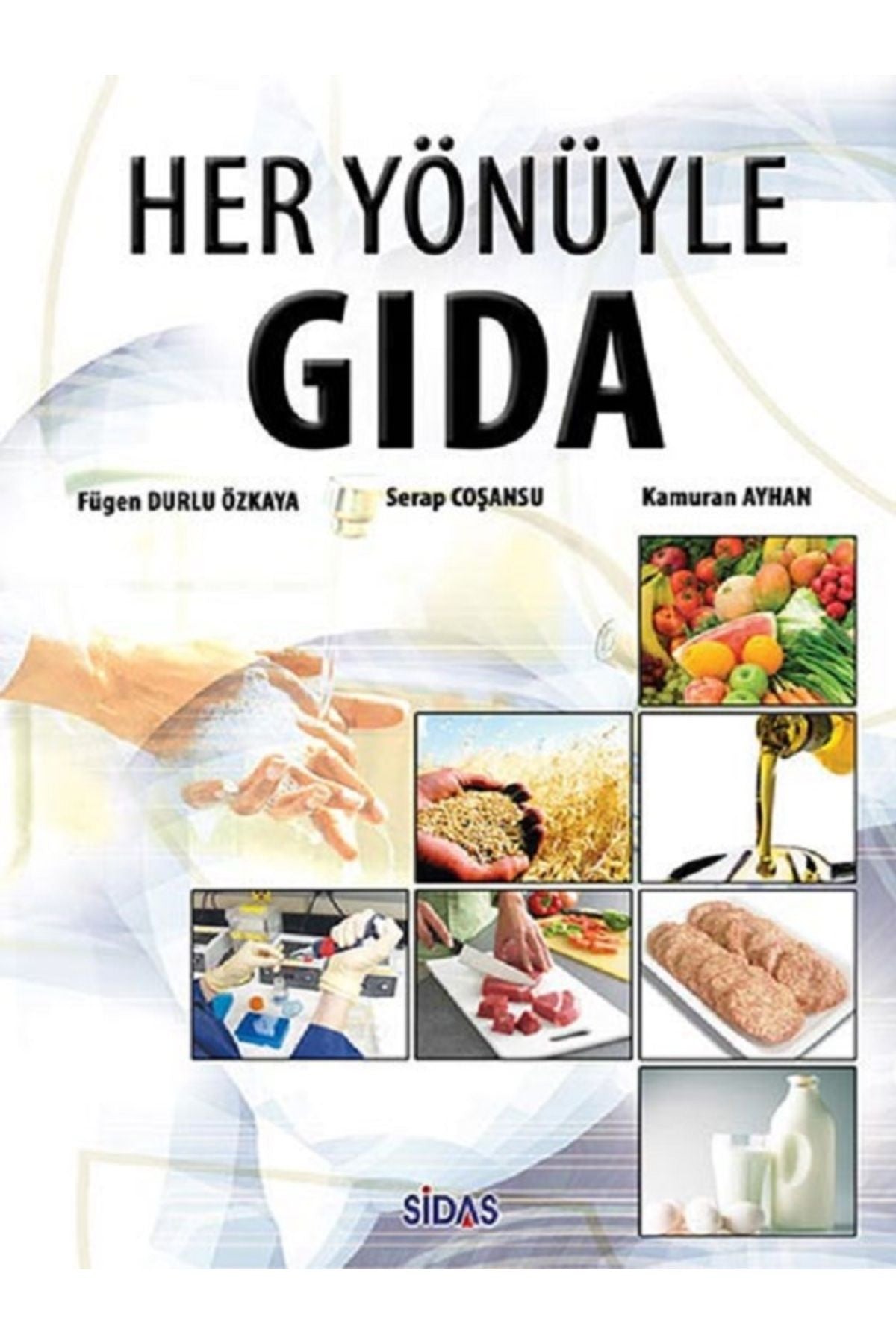 Sidas Yayınları Her Yönüyle Gıda - Doç.Dr. Fügen Durlu Özkaya kitap kapağı